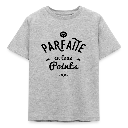 PARFAITE EN TOUS POINTS - T-shirt Enfant