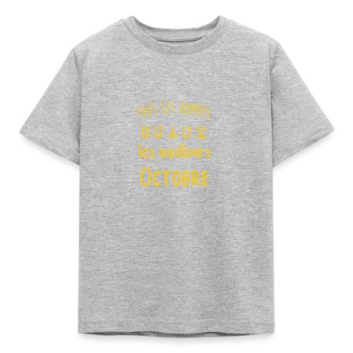 Né en Octobre : L'Élite des Hommes ! - T-shirt Enfant
