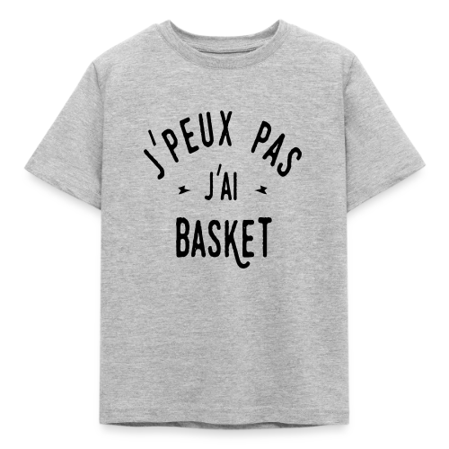 Je peux pas, j'ai basket ! - T-shirt Enfant