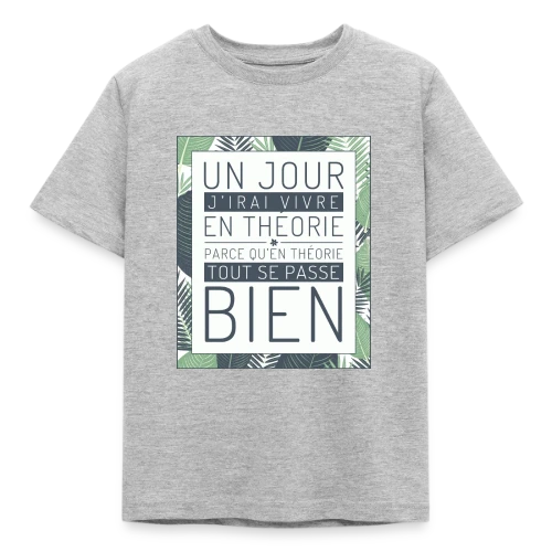 Un Jour J'Irai Vivre en Théorie - T-shirt Enfant