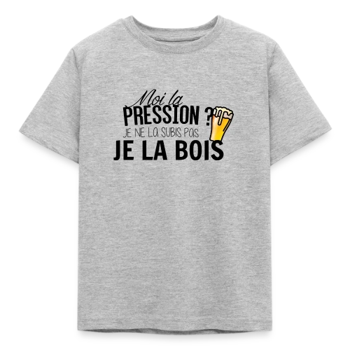 La pression, je la bois ! - T-shirt Enfant