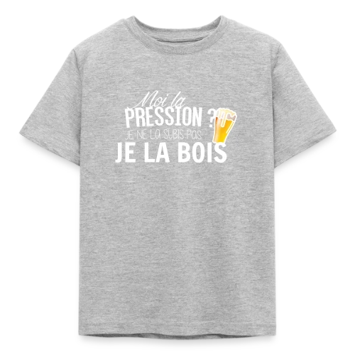 Moi la Pression, Je la Bois ! T-shirt Humour Bière - T-shirt Enfant