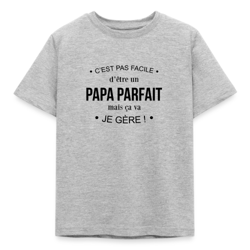 T-shirt Humour Papa : Pas Facile d'Être Parfait, mais Je Gère! - T-shirt Enfant