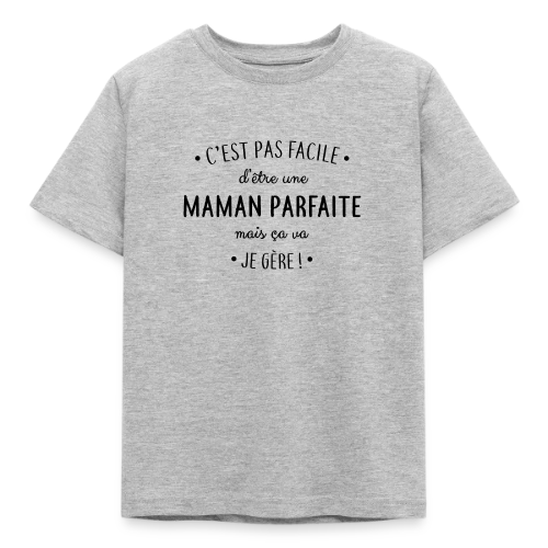 Maman Parfaite : Le défi quotidien que je relève ! - T-shirt Enfant