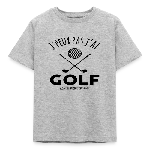 J'peux pas, j'ai golf ! - Le T-shirt humour pour golfeurs - T-shirt Enfant