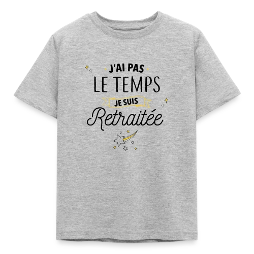 Retraitée Débordée : J'ai Pas Le Temps ! - T-shirt Enfant