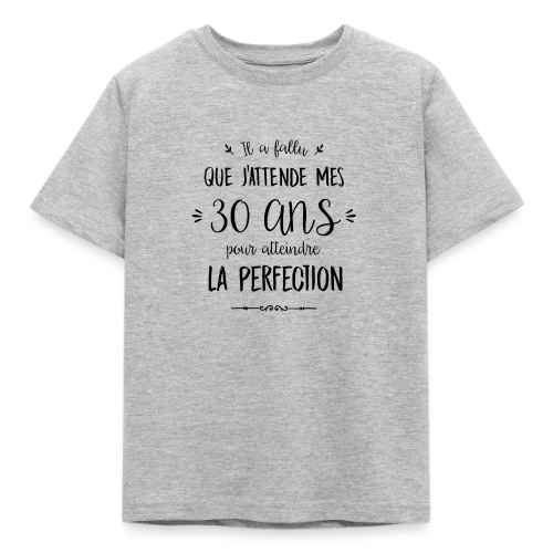 30 Ans : La Perfection Atteinte ! - T-shirt Enfant