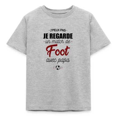 J'peux pas, j'ai match de foot avec Papa ! - T-shirt Enfant