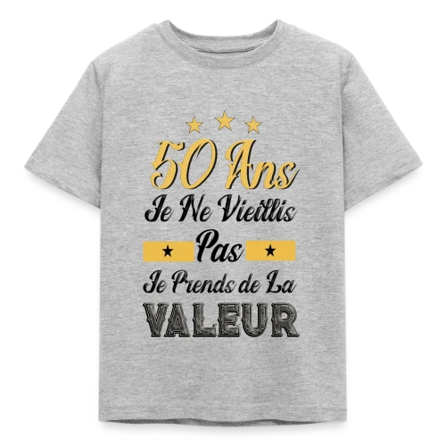 50 Ans Je Prends Valeur - T-shirt Enfant
