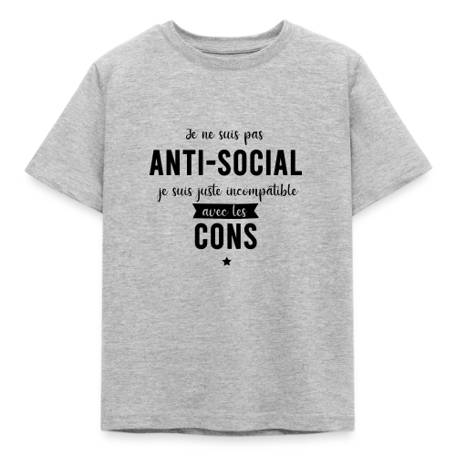 Pas Antisocial, Juste Incompatible avec les Cons - T-shirt Enfant