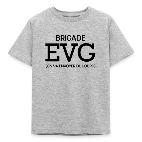 Brigade EVG On Va Envoyer Du Lourd - T-shirt Enfant