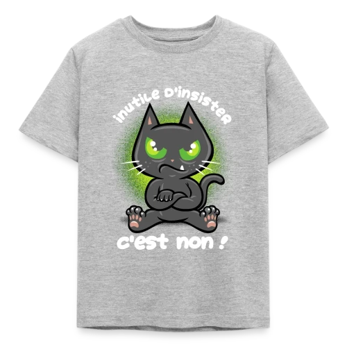 Chat Têtu : Non, et c'est tout ! - T-shirt Enfant