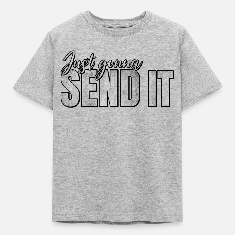 Just going to Send It - Kids' T-Shirt - heather grey