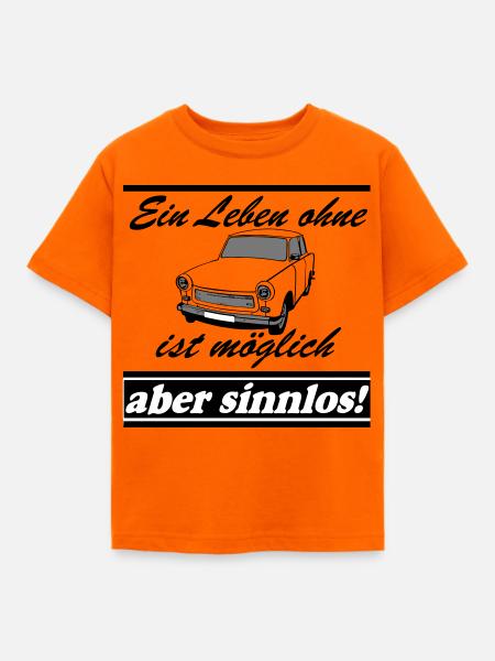  , ein Leben ohne  ..(25) - Kinder T-Shirt - Orange
