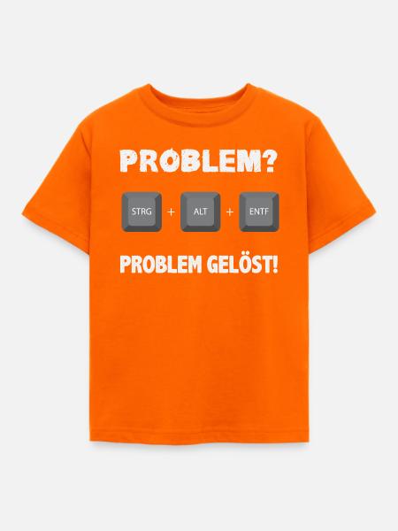 Problem Gelöst Strg Alt Entf - Kinder T-Shirt - Orange