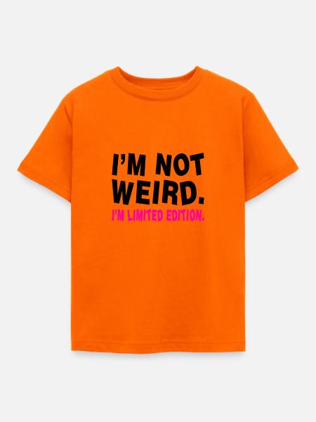 I´M NOT WEIRD - Kinder T-Shirt - Orange