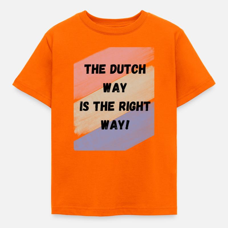La méthode néerlandaise est la bonne méthode - T-shirt Enfant - orange