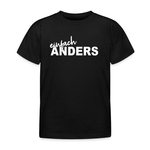 einfach ANDERS - Kinder T-Shirt