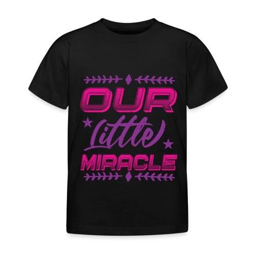 Our Little Miracle - Kinder T-Shirt