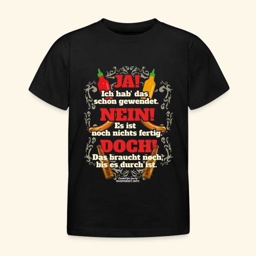 Grill T Shirt Ja Nein Doch - Kinder T-Shirt