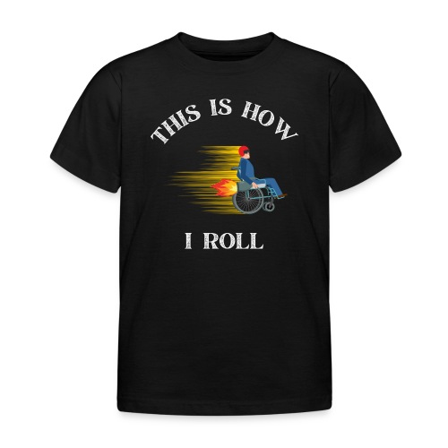 This is how I roll - rullestolbruker - T-skjorte for barn