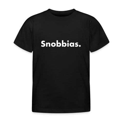 'Snobbias.' Zwart - Kinderen T-shirt