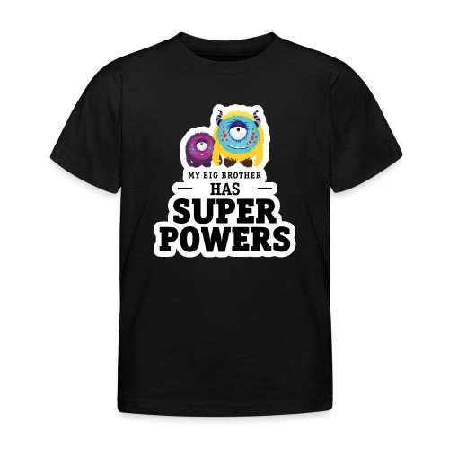 Mein großer Bruder hat Superkräfte - Kinder T-Shirt