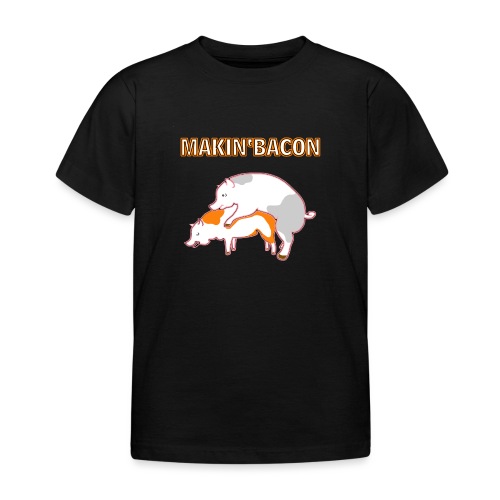 Macin' bacon - Kinder T-Shirt