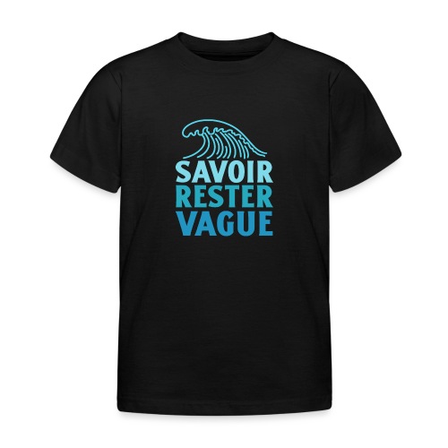 IL FAUT SAVOIR RESTER VAGUE (surf, vacances) - Børne-T-shirt