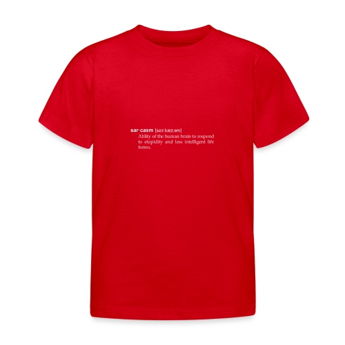 Sarkasmus, humorvolle Definition wie im Wörterbuch - Kinder T-Shirt