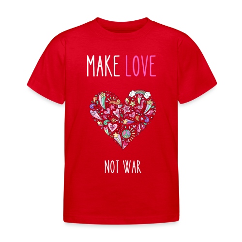 Make Love not war - Koszulka dziecięca