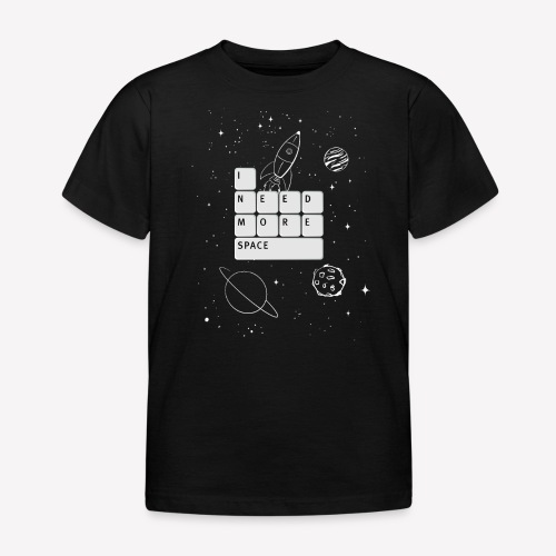 I need space - Kids' T-Shirt