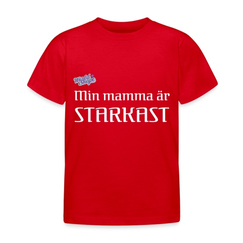 Min Mamma Är Starkast - T-shirt barn