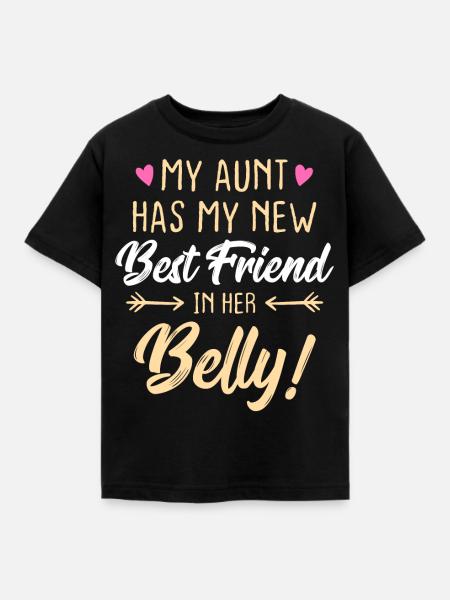 My Aunt Has My New Best Friend In Her Belly - Børne-T-shirt - sort