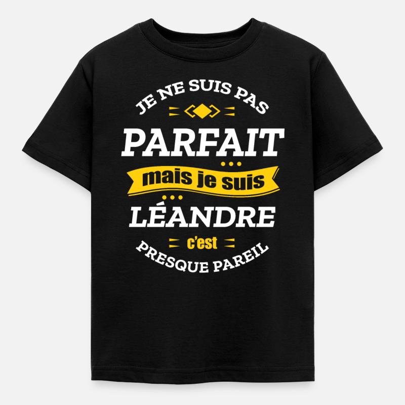 LÉANDRE PARFAIT - PRENOM LÉANDRE - T-shirt Enfant - noir