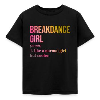 Break Dance Break Dance Break Dance - Kids' T-Shirt - black - Front - AI Model Kid Female (0cm)