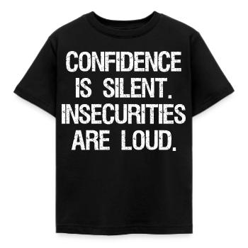 confidence is silent insecurities are loud - Kids' T-Shirt - black - Front - AI Model Kid Female (0cm)