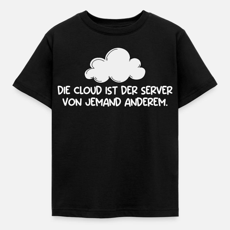 Technischer Support DIE CLOUD IST DER SERVER - Kinder T-Shirt - Schwarz