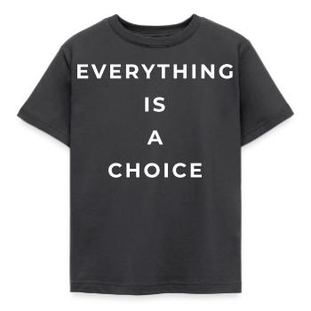 Everything is a choice - T-shirt Enfant - charbon - Devant - AI Model Kid Female (0cm)