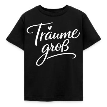Träume Groß – Handlettering Script - Kinder T-Shirt - Schwarz - Vorne - AI Model Kid Female (0cm)