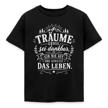 Träume Groß – Dankbarkeit & Lebensfreude - Kinder T-Shirt - Schwarz - Vorne - AI Model Kid Female (0cm)