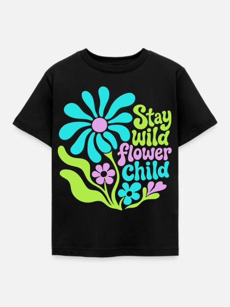 Stay wild flower child - Kinder T-Shirt - Schwarz