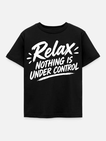 Relax Nothing Control - Kinder T-Shirt - Schwarz