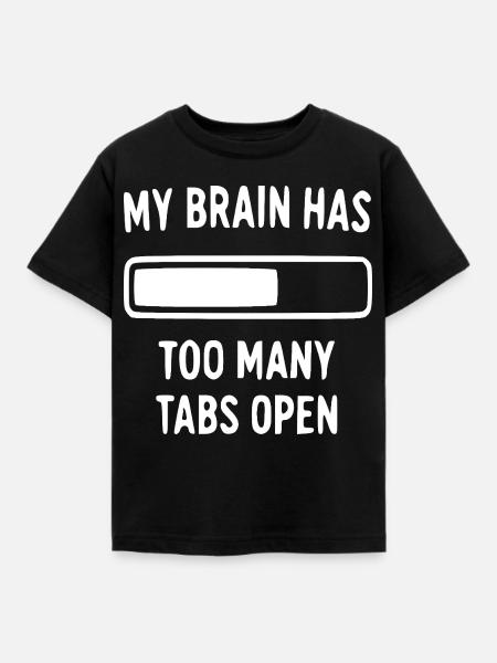 Zu viele Tabs offen – Gehirn-Loading-Design - Kinder T-Shirt - Schwarz