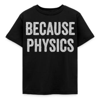 Physics, Physics teacher, Physics studies, Physics stud - Kids' T-Shirt - black - Front - AI Model Kid Female (0cm)