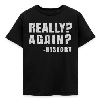 History, history teacher, history teacher, - Kids' T-Shirt - black - Front - AI Model Kid Female (0cm)