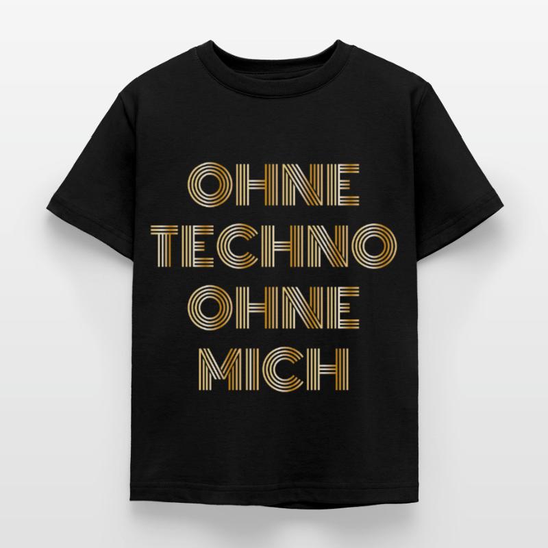 Without techno without me techno saying gift Kids' T-Shirt