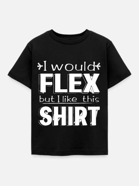 I would Flex - Kinder T-Shirt - Schwarz