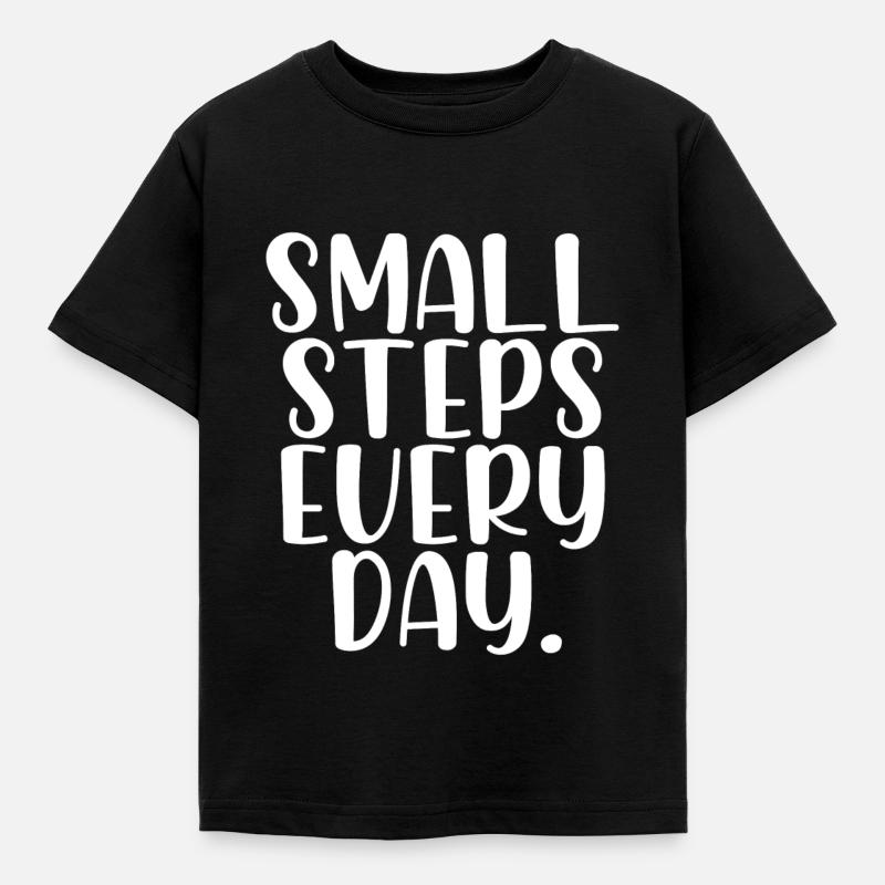 Small steps every day - Kinder T-Shirt - Schwarz