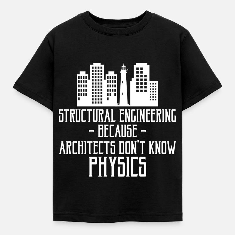Engineering - Architects Don't Know Physics 3 - Kids' T-Shirt - black